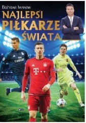Okładka książki Najlepsi piłkarze świata Bożydar Iwanow
