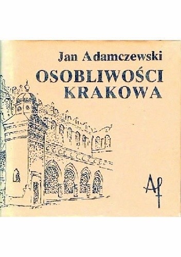 Okładka książki Osobliwości Krakowa Jan Adamczewski