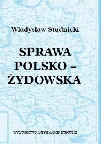 Okładka książki Sprawa Polsko-Żydowska Władysław Studnicki