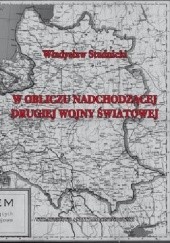Okładka książki W obliczu nadchodzącej Drugiej Wojny Światowej Władysław Studnicki