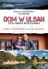 Okładka książki Dom w Ulsan, czyli nasze rozlewisko Małgorzata Kalicińska,&nbsp;Vlad Miller