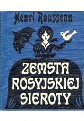 Okładka książki Zemsta rosyjskiej sieroty Henri Rousseau