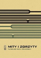 Okładka książki Mity i zgrzyty Tadeusz Boy-Żeleński, Jan Gondowicz