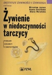 Okładka książki Żywienie w niedoczynności tarczycy Mirosław Jarosz, Hanna Stolińska, Diana Wolańska