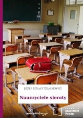 Okładka książki Nauczyciele sieroty Józef Ignacy Kraszewski