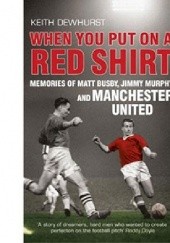 Okładka książki When You Put on a Red Shirt Keith Dewhurst