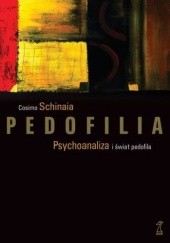 Okładka książki Pedofilia. Psychoanaliza i świat pedofila