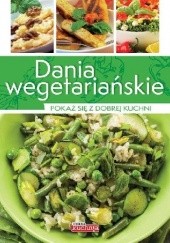Okładka książki Dania wegetariańskie. Pokaż się z dobrej kuchni Jolanta Bąk
