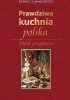 Okładka książki Prawdziwa kuchnia polska. 2400 przepisów Hanna Szymanderska