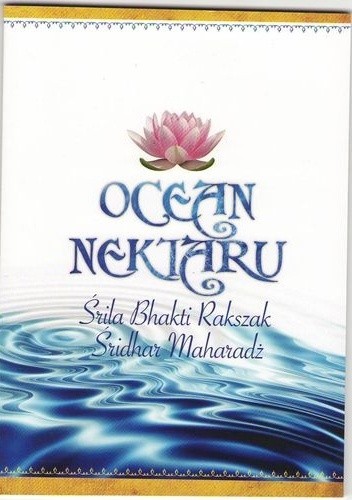 Okładka książki Ocean Nektaru Śrila Bhakti Rakszak Śridhar Maharadż