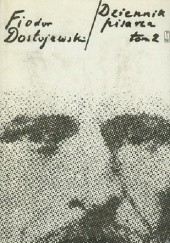 Okładka książki Dziennik pisarza. Tom 2: 1876 Fiodor Dostojewski