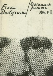 Okładka książki Dziennik pisarza. Tom 3: 1877-1881 Fiodor Dostojewski