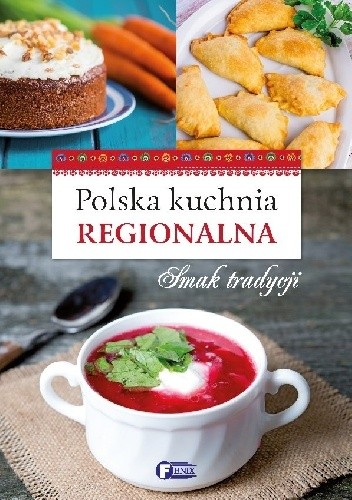 Okładka książki Polska kuchnia regionalna. Smak tradycji praca zbiorowa