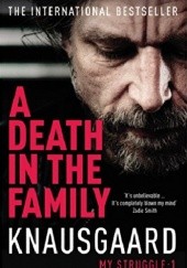 Okładka książki A Death in the Family (My Struggle #1) Karl Ove Knausgård