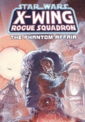 Okładka książki X-Wing: The Phantom Affair Darko Macan, Michael A. Stackpole