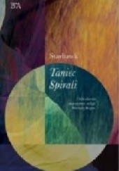Okładka książki Taniec Spirali. Odrodzenie starożytnej religii Wielkiej Bogini Starhawk