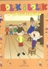 Okładka książki Bolek i Lolek W przedszkolu