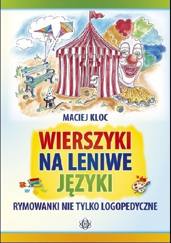 Okładka książki Wierszyki na leniwe języki – Rymowanki nie tylko logopedyczne Maciej Kloc