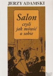 Okładka książki Salon czyli jak mówić o sobie Jerzy Adamski