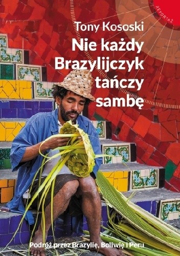 Okładka książki Nie każdy Brazylijczyk tańczy sambę Tony Kososki