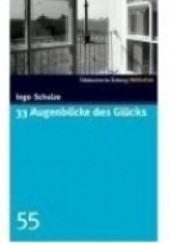 Okładka książki 33 Augenblicke des Glücks Ingo Schulze