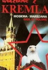 Okładka książki Widziane z Kremla. Moskwa- Warszawa gra o Polskę Piotr Kostikow
