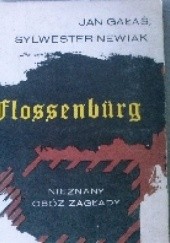 Okładka książki Flossenburg. Nieznany obóz zagłady Jan Gałaś, Sylwester Newiak