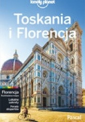 Okładka książki Toskania i Florencja. Lonely Planet Belinda Dixon, Nicola Willimas