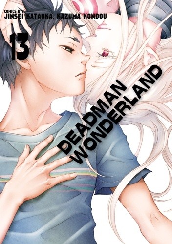 Okładka książki Deadman Wonderland #13 Jinsei Kataoka, Kazuma Kondou