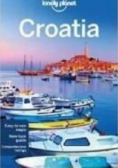 Okładka książki Croatia. Lonely Planet Peter Dragicevich, Anja Mutić