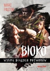 Okładka książki Bioko. Wyspa białych potworów Marc Pastor
