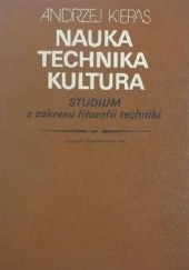 Okładka książki Nauka, technika, kultura. Studium z filozofii techniki. Andrzej Kiepas