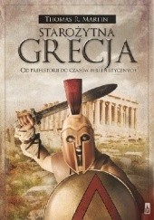 Okładka książki Starożytna Grecja. Od prehistorii do czasów hellenistycznych Thomas R. Martin
