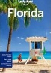 Okładka książki Florida. Lonely Planet Jennifer Rasin Denniston, Paula Hardy, Adam Karlin, Benedict Walker