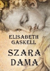 Okładka książki Szara dama Elizabeth Gaskell