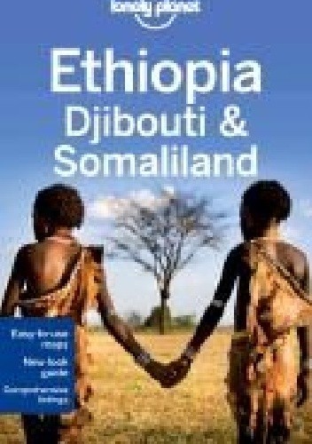 Okładka książki Ethiopia, Djibouti and Somaliland. Lonely Planet Tim Bewer, Stuart Butler, Jean-Bernard Carillet