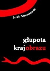 Okładka książki Głupota krajobrazu Jacek Napiórkowski