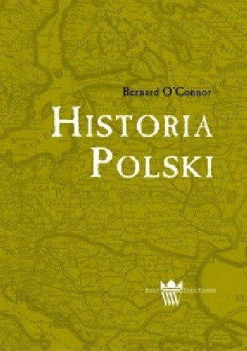 Okładka książki Historia Polski Bernard O'Connor