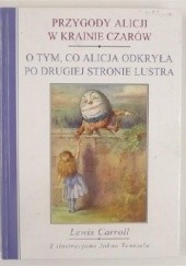 Okładka książki Przygody Alicji w Krainie Czarów. O tym, co Alicja odkryła po drugiej stronie lustra Lewis Carroll