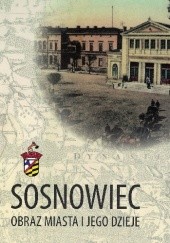 Okładka książki Sosnowiec. Obraz Miasta i Jego Dzieje. Tom 2