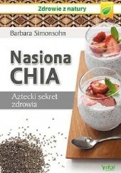 Okładka książki Nasiona Chia. Aztecki sekret zdrowia Barbara Simonsohn