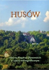 Okładka książki Husów. Wieś na Pogórzu Dynowskim w ujęciu monograficznym Józef Bar, Alfred Uchman, praca zbiorowa