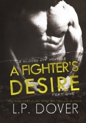 Okładka książki A Fighter's Desire: Part One L.P. Dover