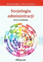 Okładka książki Socjologia administracji. Zarys wykładu