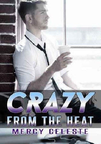 Okładka książki Crazy from the Heat Mercy Celeste