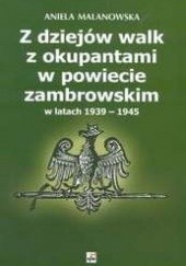 Okładka książki Z dziejów walk z okupantami w powiecie zambrowskim w latach Aniela Malanowska