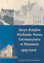 Okładka książki Zarys dziejów wydziału prawa Uniwersytetu w Poznaniu 1919-2004 Krzysztof Krasowski