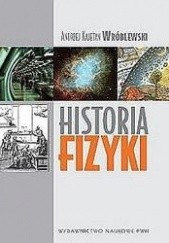 Okładka książki Historia fizyki Andrzej Kajetan Wróblewski