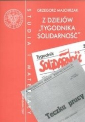 Okładka książki z dziejów tygodnika Solidarność Grzegorz Majchrzak