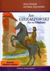 Okładka książki Jan Gierałtowski Pan na Chudowie Jerzy Horwat, Jarosław Szymański